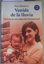 Venida de la lluvia  : historia de una adopción internacional | 117074 | Barrena, Sara F.