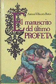 El Manuscrito Del Último Profeta | 47792 | Villacorta Baños Antonio