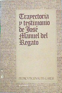 Trayectoria y testimonio de José Manuel del Regato | 141997 | Pegenaute Garde, Pedro