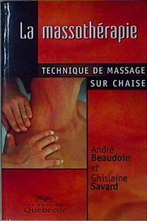 La massothérapie Technique de massage sur chaise | 146603 | Beaudoin, André/Savard, Ghislaine