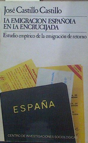 La Emigración Española En La Encrucijada Estudio Empírico De La Emigración De Retorno | 46892 | Castillo Castillo José