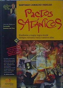 Pactos satánicos: blasfemia y magia negra desde tiempos remotos hasta nuestros días | 82063 | Camacho Hidalgo, Santiago