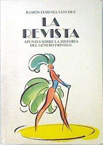 La revista: apuntes sobre la historia del género frívolo | 136969 | Femenía Sánchez, Ramón