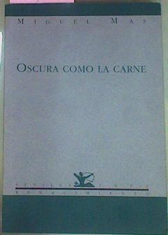 Oscura como la carne | 55504 | Mas Miguel