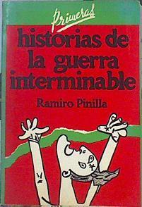 Primeras Historias De La Guerra Interminable | 46536 | Pinilla Ramiro