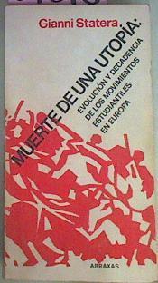 Muerte De Una Utopía : Evolución Y Decadencia De Los Movimientos Estudiantiles En Eur | 51316 | Statera Gianni