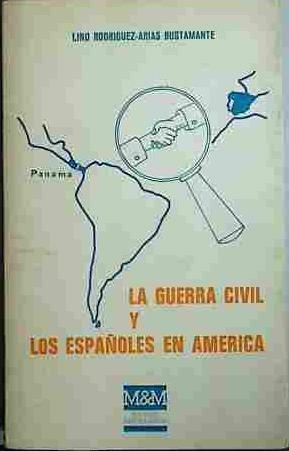 La Guerra CIVIL Y Los Españoles En América | 40421 | Rodríguez-Arias Bustamante, Lino