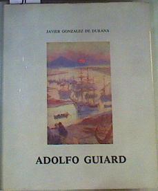 Adolfo Guiard Estudio biográfico, Análisis estético, Catalogación de su Obra | 164356 | González de Durana Isusi, Javier