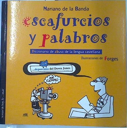 Escafurcios y palabros | 111424 | Banda Alcázar, Mariano de la/Ilustrado por Forges