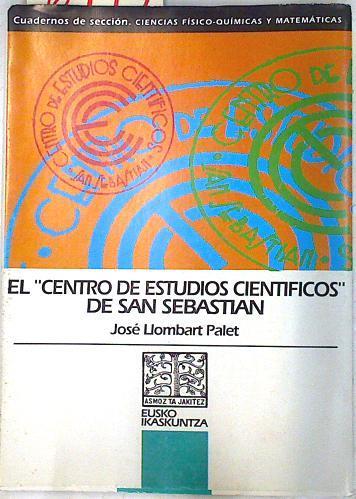 Cuadernos de sección ciencias fisico. quimicas y matematicas. Centro de estudios científicos San Se | 73172 | Llombart Palet, José