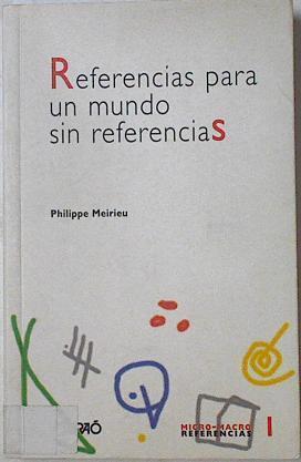 Referencias para un mundo sin referencias | 125907 | Meirieu, Philippe