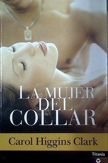 La mujer del collar | 118356 | Clark, Carol Higgins/Rodríguez-Courel Ginzo, Martín