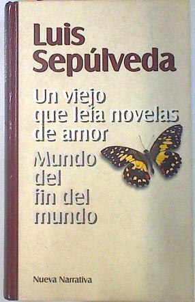 Un Viejo Que Leia Novelas De Amor Mundo del Fin del Mundo | 28612 | Sepulveda Luis