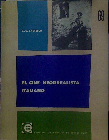 El cine neorrealista italiano | 118731 | Castello, Giulo Cesare