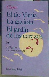 "El tío Vania ; El jardín de los cerezos ; La gaviota" | 87297 | Chejov, Anton Pavlovich