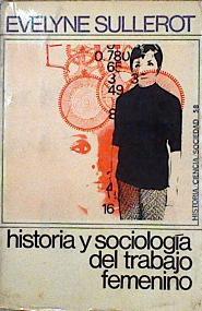 Historia y sociología del trabajo femenino | 144348 | Sullerot, Evelyne