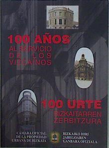 100 años al servicio de los vizcainos Cámara Oficial de la Propiedad Urbana de Bizkaia | 153428 | Cámara Oficial de la Propiedad Urbana de