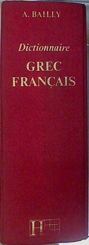 Dictionnaire Grec Francais | 55975 | Bailly A.