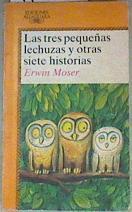 Las tres pequeñas lechuzas y otras siete historias | 113921 | Moser, Erwin