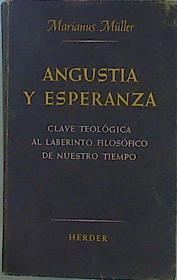 Angustia Y Esperanza Clave Teológica Al Laberinto Filosófico De Nuestro Tiempo | 59642 | Muller Marianus