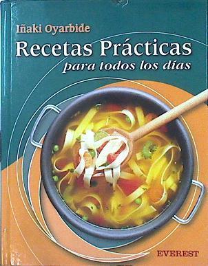 Recetas prácticas para todos los días | 141428 | Oyarbide Apalategui, Iñaki