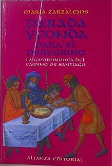 Parada y fonda para el peregrino: la gastronomía del camino de Santiago | 147300 | Zarzalejos, María