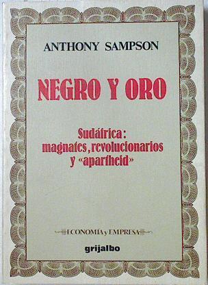 Negro y oro.Sudáfrica. Magnates, revolucionarios y apartheid | 125608 | Sampson, Anthony