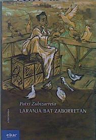 Laranja bat zaborretan | 150276 | Zubizarreta, Patxi (1964-)