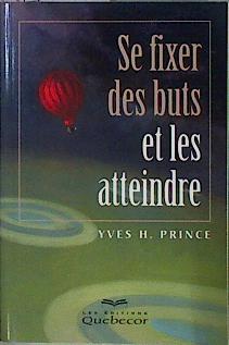 Se fixer des buts et les atteindre | 146592 | Prince, Yves H.