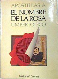 Apostillas A El Nombre De La Rosa | 62125 | Eco Umberto/Traducción de Ricardo Pochtar.