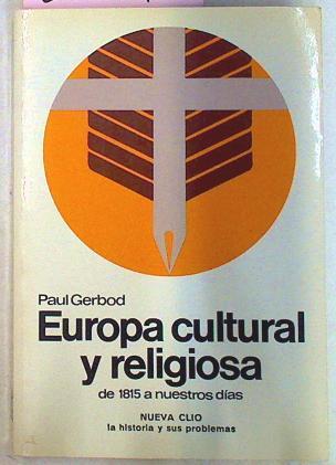 Europa Cultural Y Religiosa De 1815 A Nuestros Dias | 26147 | Gerbod Paul