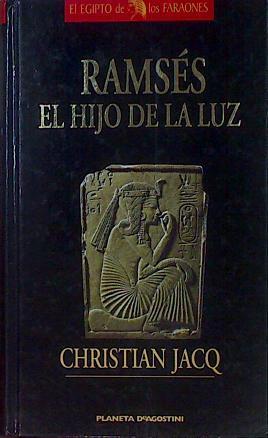 Ramsés: el hijo de la luz | 154040 | Jacq, Christian