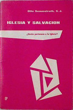 Iglesia y salvación ¿Quién pertenece a la Iglesia ? | 125130 | Otto, Semmelroth