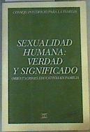 Sexualidad humana, verdad y significado: orientaciones educativas en familia | 100157 | Iglesia Católica. Pontificium Consilium pro Famili