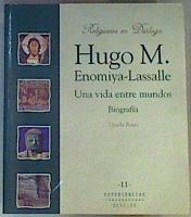 Hugo M. Enomiya-Lassalle, una vida entre mundos, biografía | 162718 | Baatz, Úrsula