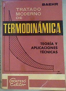 Tratado Moderno De Termodinámica Teoría Y Aplicaciones Prácticas | 67421 | Baehr Hans/Versión española Sebastián Gumá Pecci