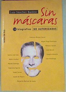 Sin Máscaras 13 Biografías No Autorizadas | 56078 | Sánchez Bardón Luis