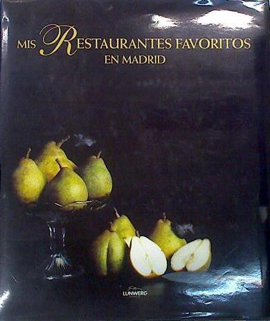 Mis restaurantes favoritos en Madrid | 140060 | Academia Española de Gastronomía