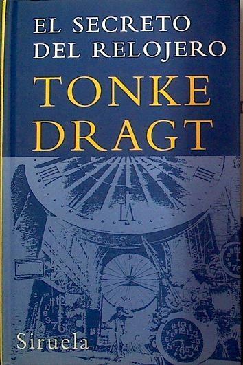 "El secreto del relojero o El tiempo lo dirá o El tiempo ""te"" lo dirá" | 118018 | Dragt, Tonke/Lerma Ayala, María