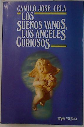 Los Sueños vanos, los. Angeles curiosos | 131488 | Cela, Camilo José