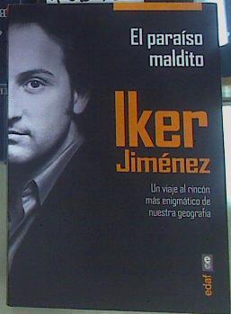 El paraíso maldito : un viaje al rincón más enigmático de nuestra geografía | 156428 | Jiménez, Iker (1973-)