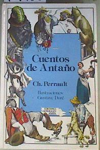 Cuentos de antaño | 161955 | Perrault, Charles/Gustave Doré Ilustrador/Emilio Pascual, Traducción y notas de Joëlle Eyheramon y/Introducción Oscar Peyrou