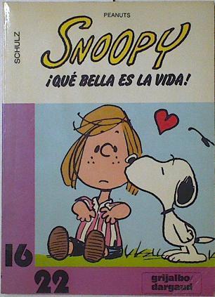 Snoopy qué bella es la vida | 125371 | Schulz, Charles M.
