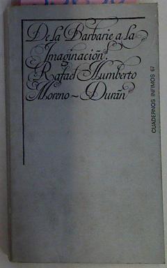 De La Barbarie A La Imaginacion | 33650 | Moreno Duran, Rafael