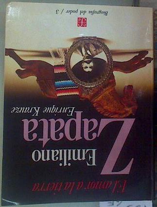 Emiliano Zapata: El Amor a LA Tierra | 155446 | Krauze, Enrique