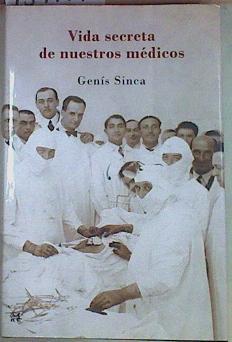 Vida secreta de nuestros médicos | 157177 | Sinca Algué, Genís