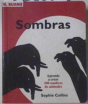 Sombras : aprende a crear 100 sombras de animales | 122868 | Collins, Sophie