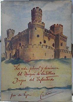 La vida plural y dinámica del Marqués de Santillana Duque del Infantado | 144191 | Cristina de Arteaga