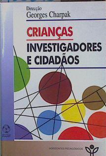 Crianças investigadores e cidadaos | 153290 | Direcçao, Georges Charpak