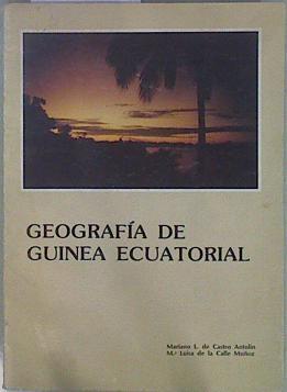 Geografía de Guinea Ecuatorial | 152044 | Castro Antolín, Mariano L. de/de la Calle Muñoz, Mª Luisa